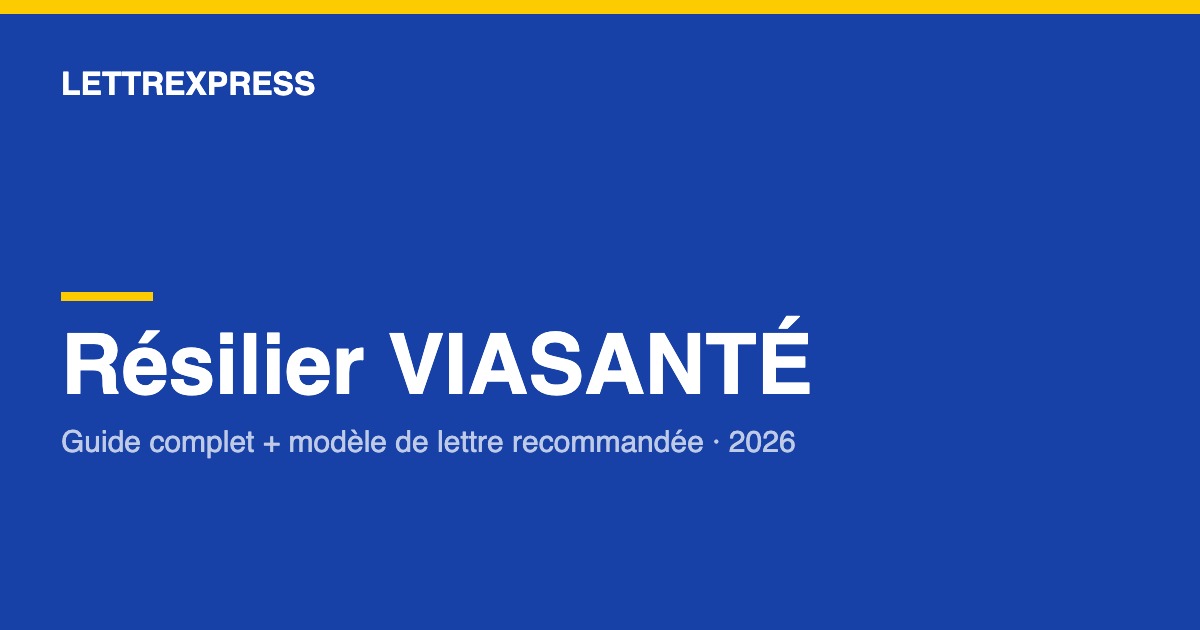 Résilier VIASANTÉ Mutuelle — guide LettreXpress